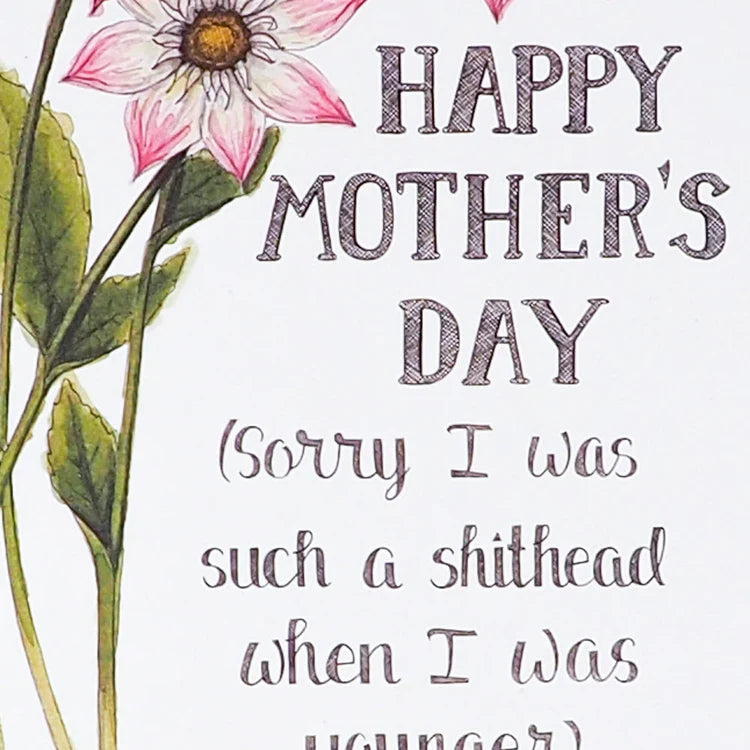 Happy Mother&#39;s Day (Sorry I Was Such a Shithead When I Was Younger) Card