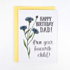 Happy Birthday Dad (From Your Favourite Child) Card