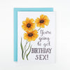 You&#39;re Going to Get Birthday Sex Card