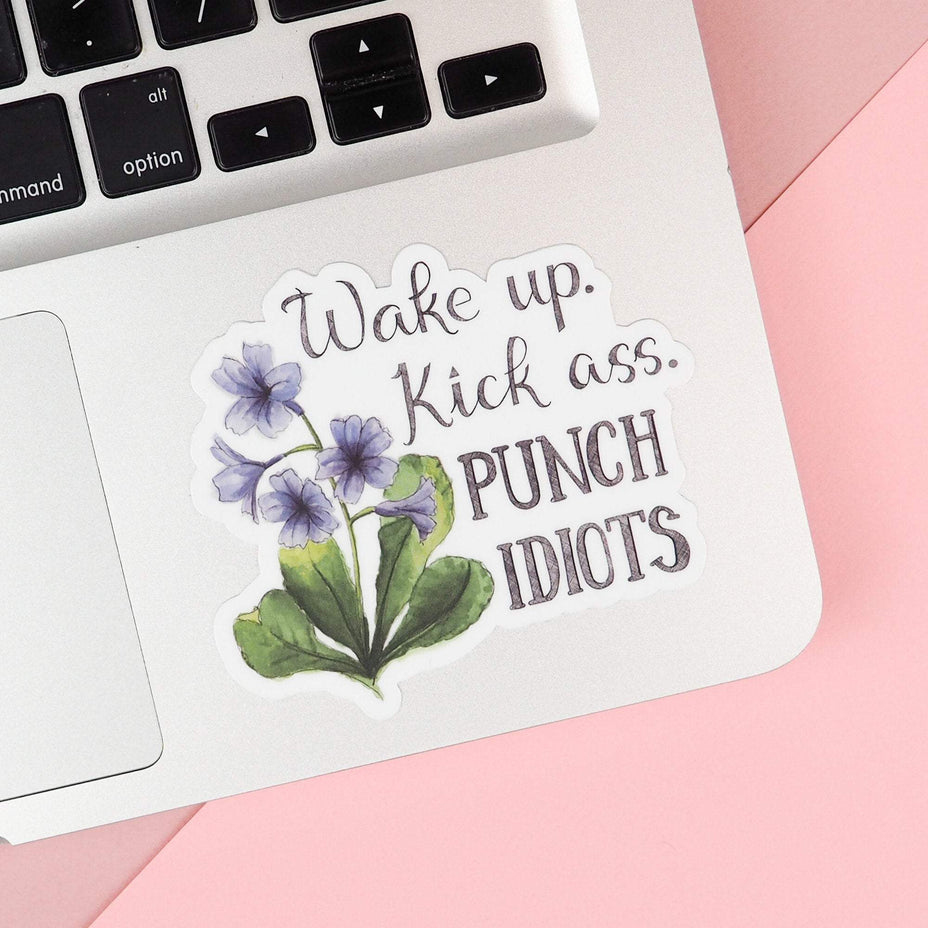 Wake Up. Kick ass. Punch Idiots Vinyl Sticker