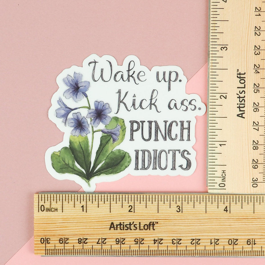 Wake Up. Kick ass. Punch Idiots Vinyl Sticker