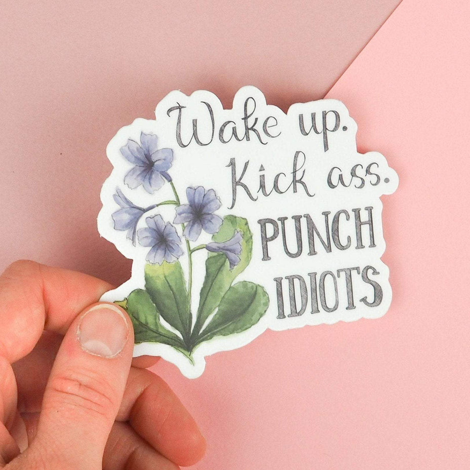 Wake Up. Kick ass. Punch Idiots Vinyl Sticker